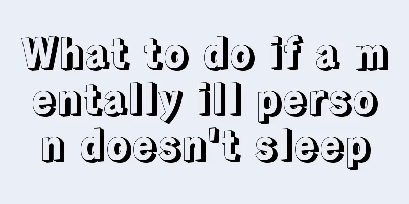 What to do if a mentally ill person doesn't sleep