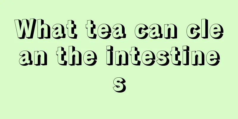 What tea can clean the intestines
