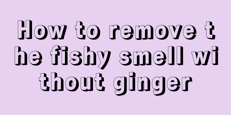 How to remove the fishy smell without ginger