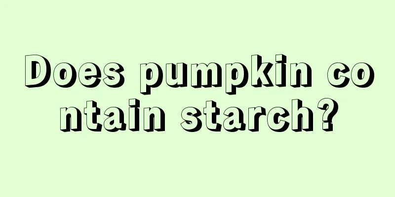 Does pumpkin contain starch?