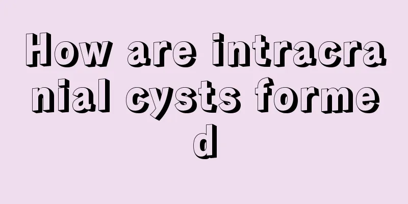 How are intracranial cysts formed