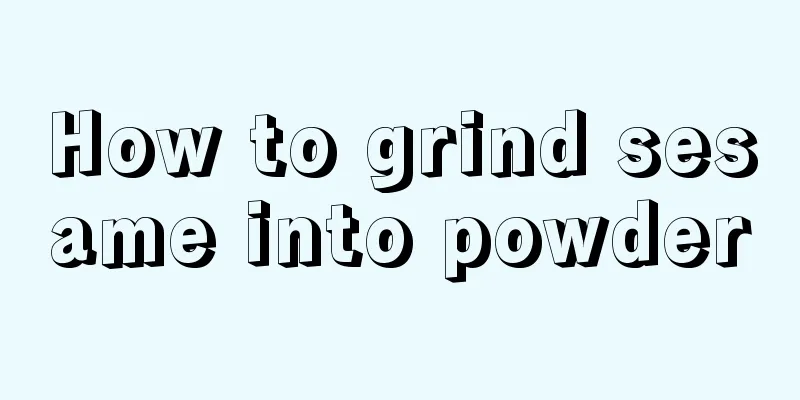 How to grind sesame into powder