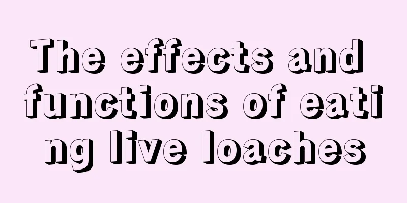 The effects and functions of eating live loaches