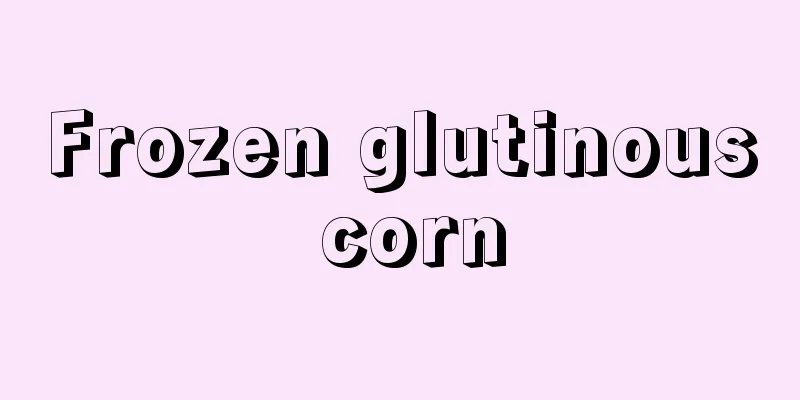 Frozen glutinous corn