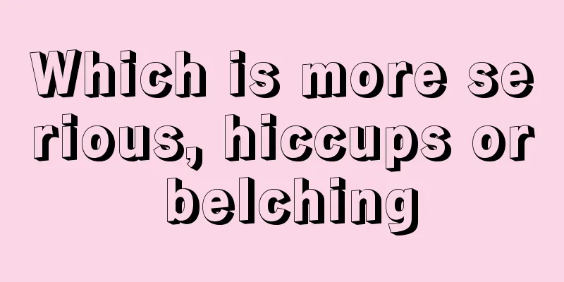 Which is more serious, hiccups or belching