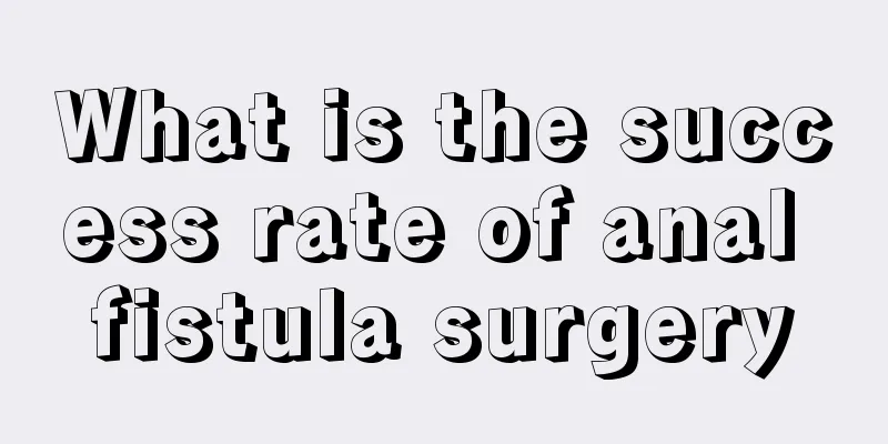 What is the success rate of anal fistula surgery
