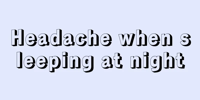 Headache when sleeping at night