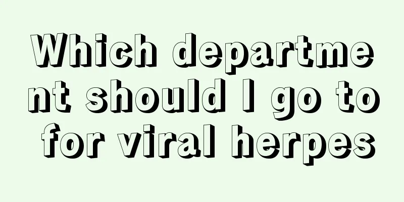 Which department should I go to for viral herpes