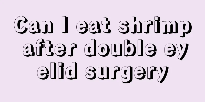 Can I eat shrimp after double eyelid surgery