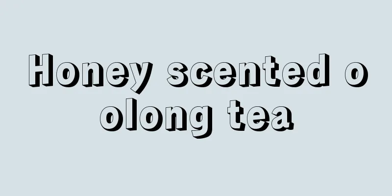 Honey scented oolong tea