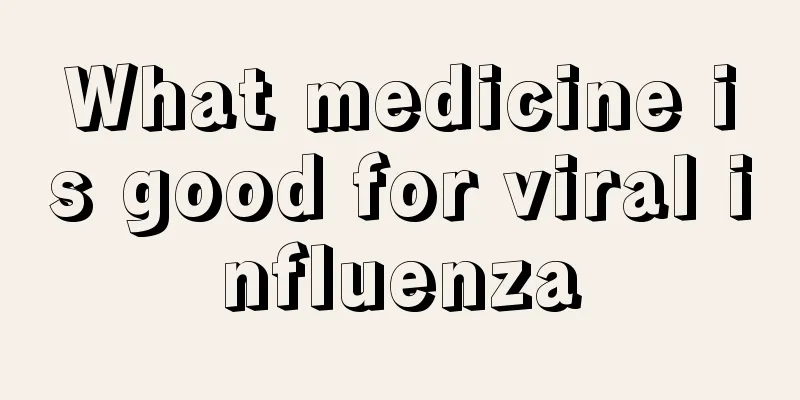 What medicine is good for viral influenza