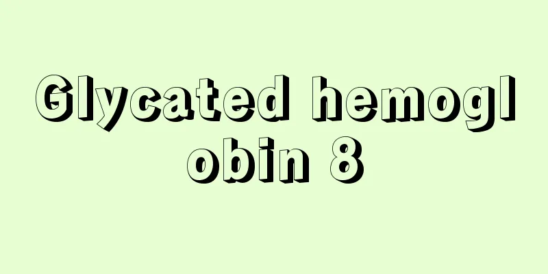 Glycated hemoglobin 8