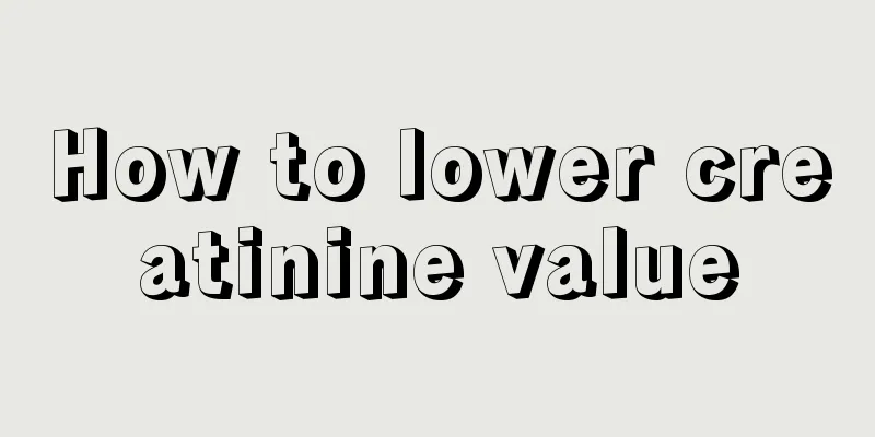 How to lower creatinine value
