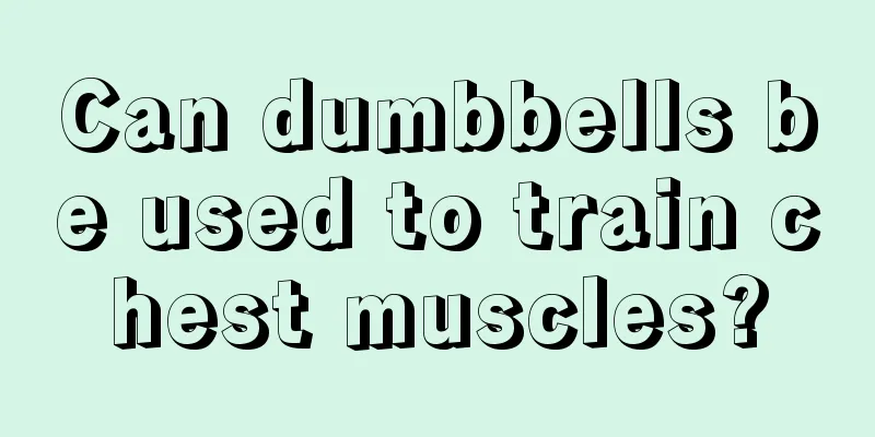 Can dumbbells be used to train chest muscles?