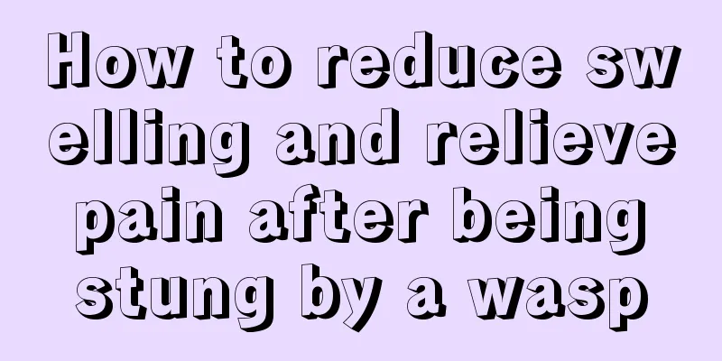 How to reduce swelling and relieve pain after being stung by a wasp