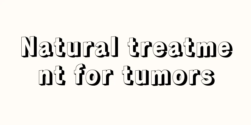 Natural treatment for tumors