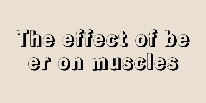 The effect of beer on muscles