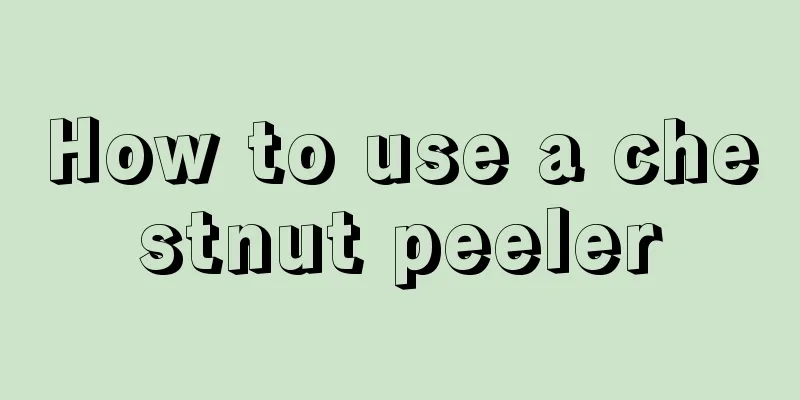 How to use a chestnut peeler