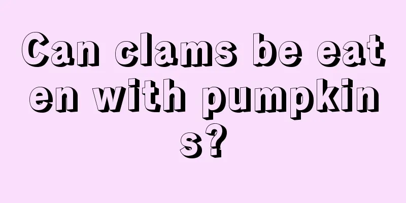 Can clams be eaten with pumpkins?