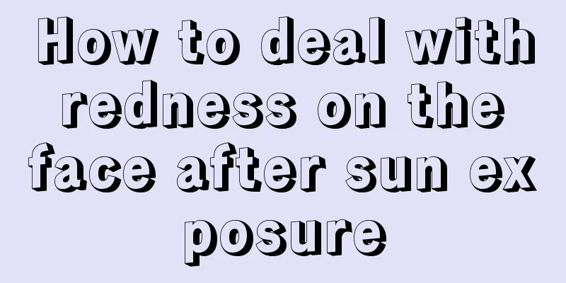 How to deal with redness on the face after sun exposure