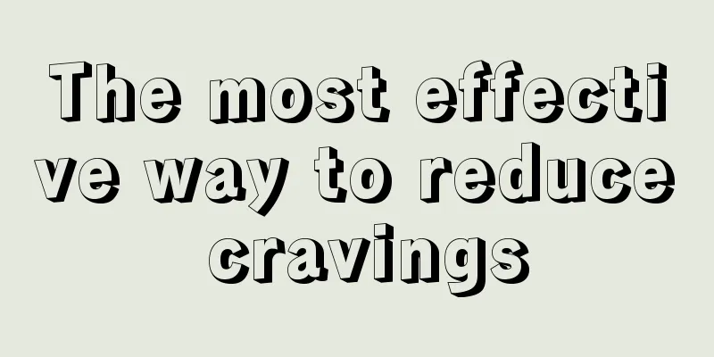 The most effective way to reduce cravings