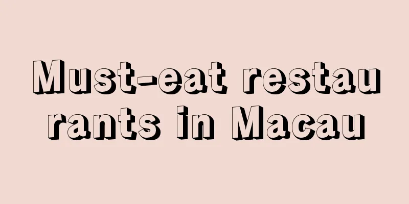 Must-eat restaurants in Macau