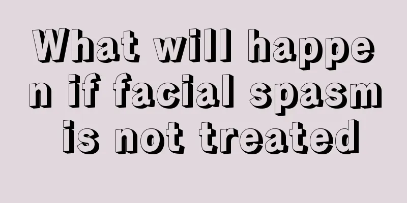 What will happen if facial spasm is not treated