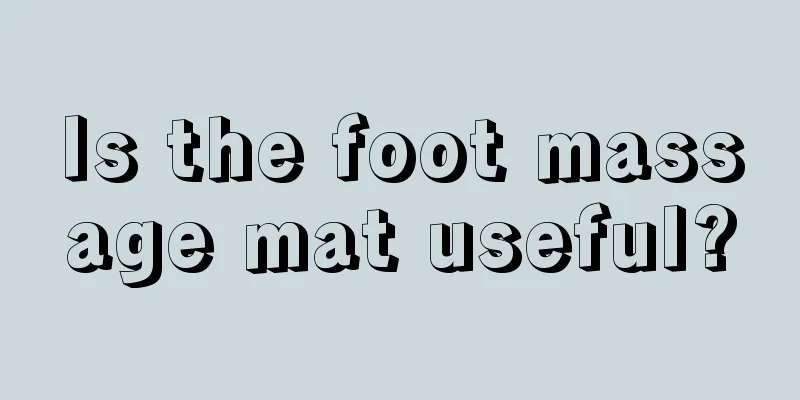 Is the foot massage mat useful?