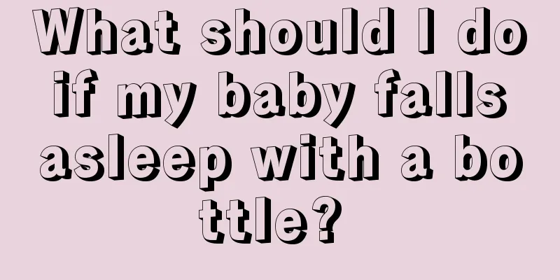 What should I do if my baby falls asleep with a bottle? 