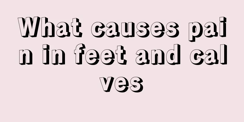 What causes pain in feet and calves