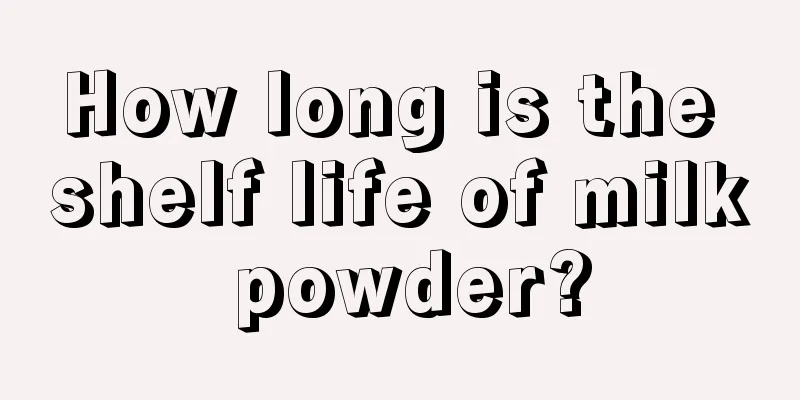 How long is the shelf life of milk powder?