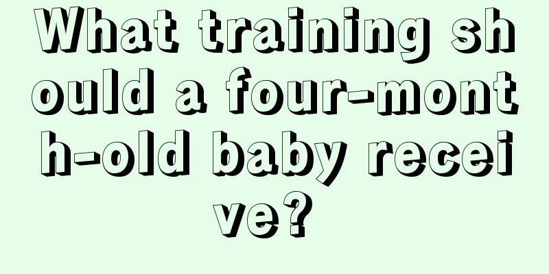 What training should a four-month-old baby receive? 