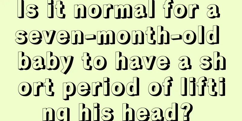 Is it normal for a seven-month-old baby to have a short period of lifting his head? 
