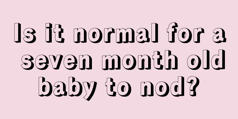 Is it normal for a seven month old baby to nod? 