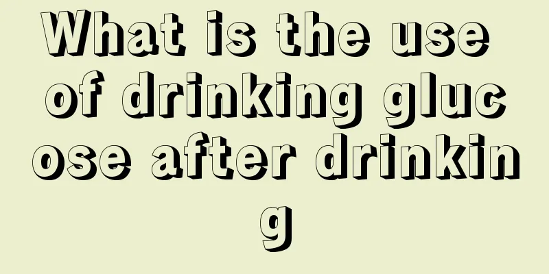 What is the use of drinking glucose after drinking