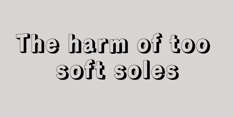 The harm of too soft soles