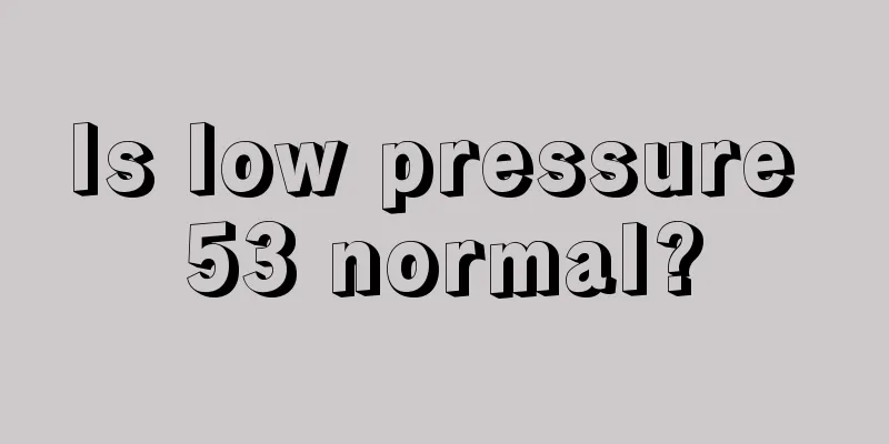 Is low pressure 53 normal?