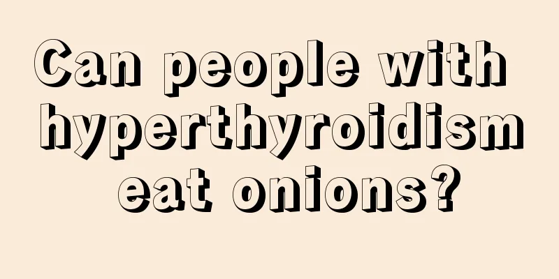 Can people with hyperthyroidism eat onions?