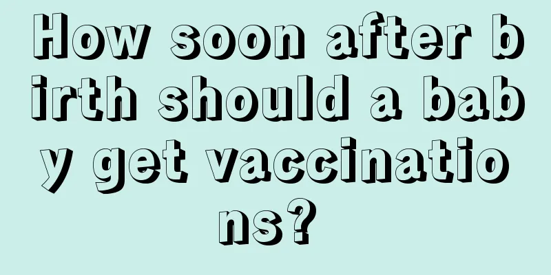 How soon after birth should a baby get vaccinations? 