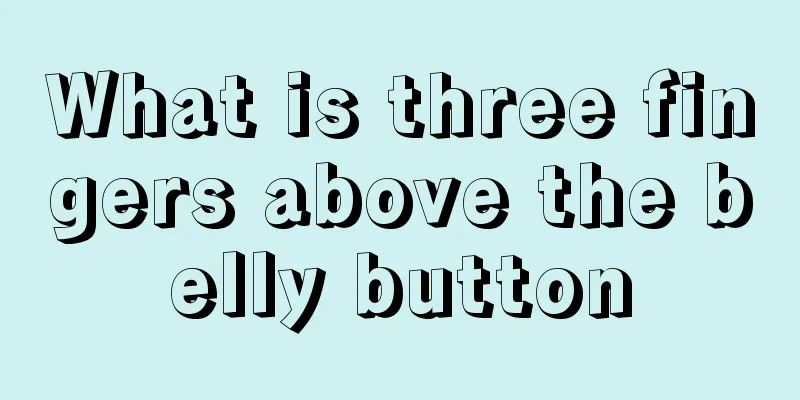 What is three fingers above the belly button