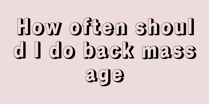 How often should I do back massage
