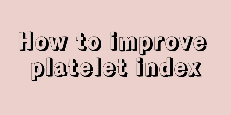 How to improve platelet index