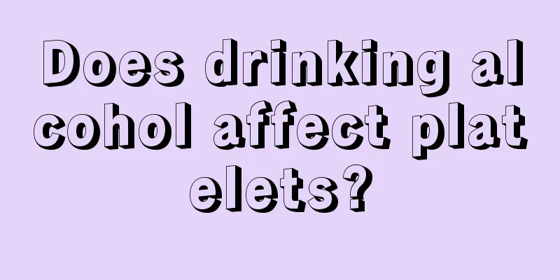 Does drinking alcohol affect platelets?
