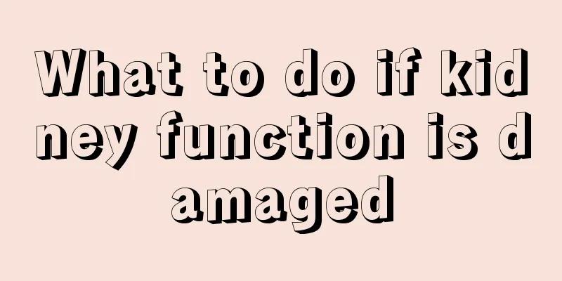 What to do if kidney function is damaged