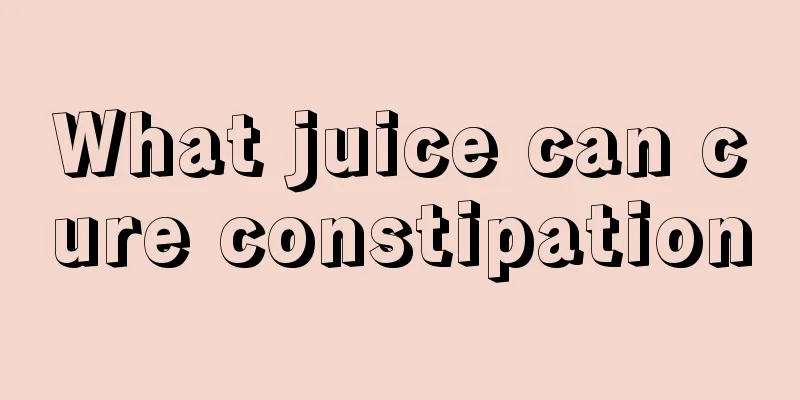 What juice can cure constipation
