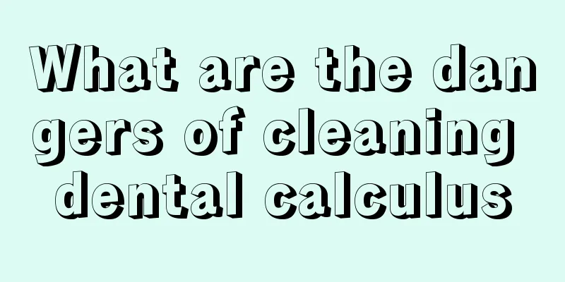 What are the dangers of cleaning dental calculus