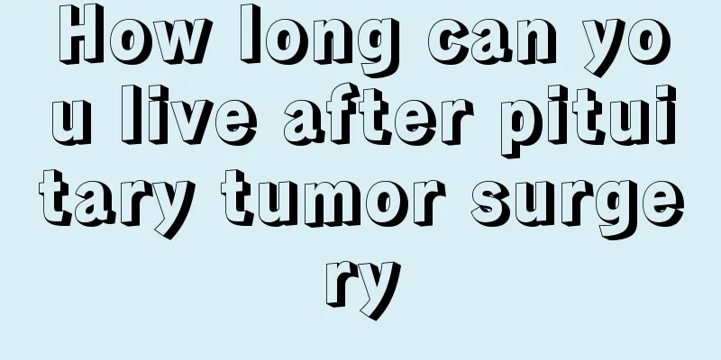 How long can you live after pituitary tumor surgery