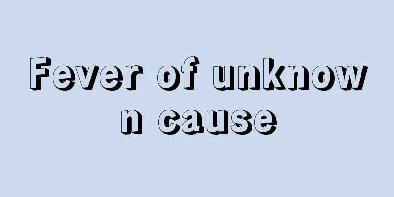 Fever of unknown cause