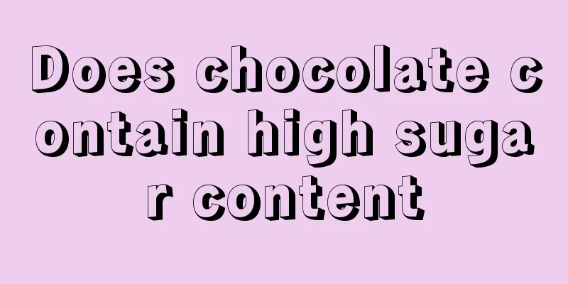Does chocolate contain high sugar content