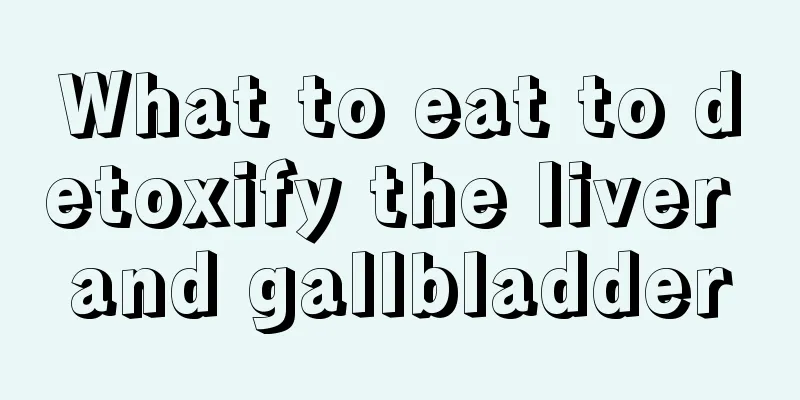 What to eat to detoxify the liver and gallbladder